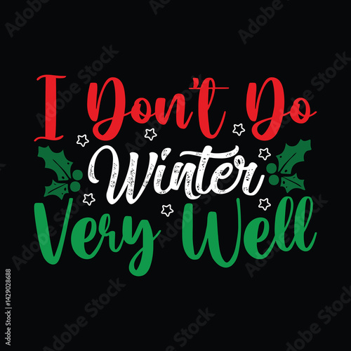 I Dont Do Winter Very Well