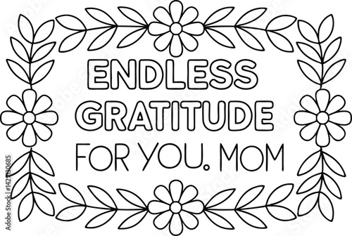 Endless Gratitude For You Mom Surrounded by Leaves and Flowers on White Background