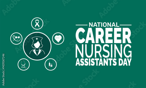 National Career Nurse Assistants Day. holiday concept, Perfect for background, banners, cards, posters, and  social media design with text inscription and classic color for a professional look
