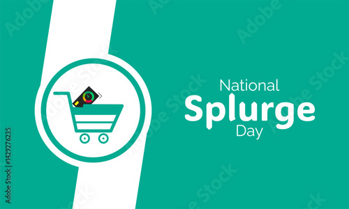 National Splurge Day. June 18. holiday concept, Perfect for background, banners, cards, posters, and  social media design with text inscription and classic color for a professional look

