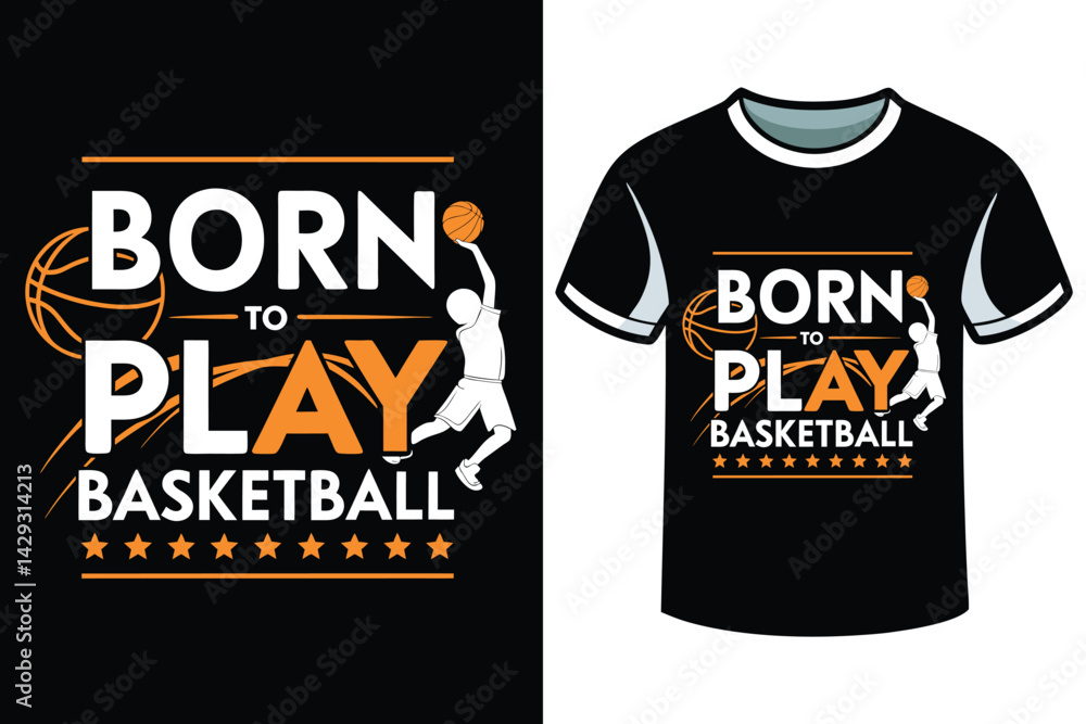 Born to Play Basketball – Dynamic Sports T-Shirt Design Born to Play Basketball – Dynamic Sports T-Shirt Design