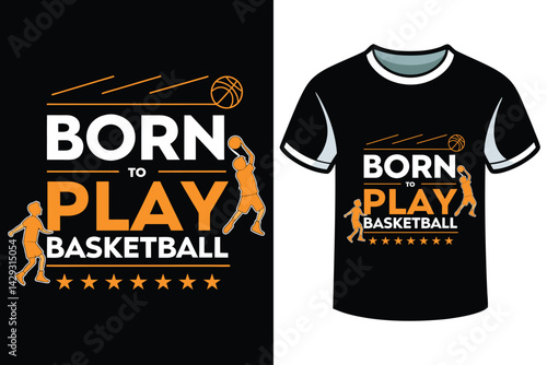 Born to Play Basketball – Dynamic Sports T-Shirt Design