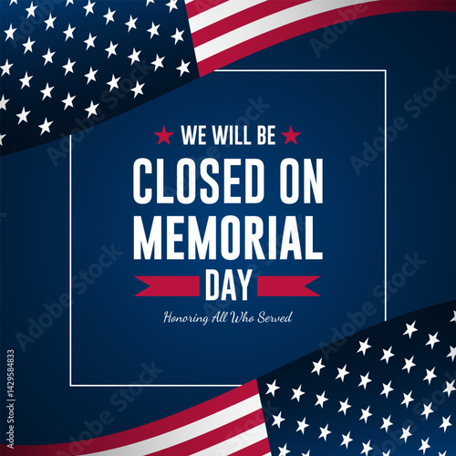 Memorial day background design with we will be closed text 