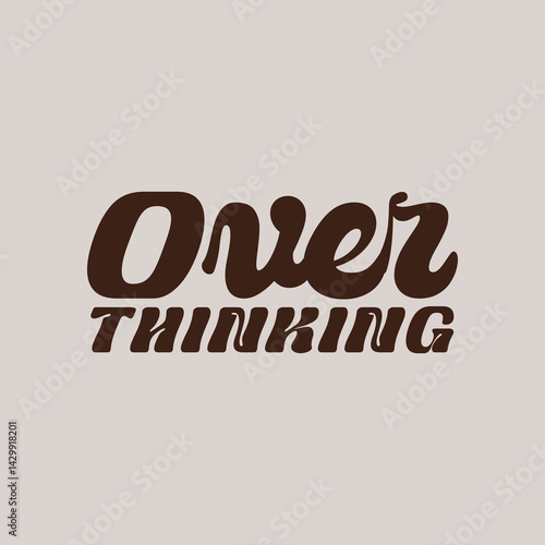 Overthinking A Retro Typography slogan for print t-shirt.