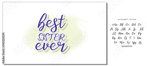 Best Sister Ever - Inspirational handwritten lettering best sister ever. Calligraphy illustration isolated on white background. Typography for banners, badges, postcard, t-shirt, prints.