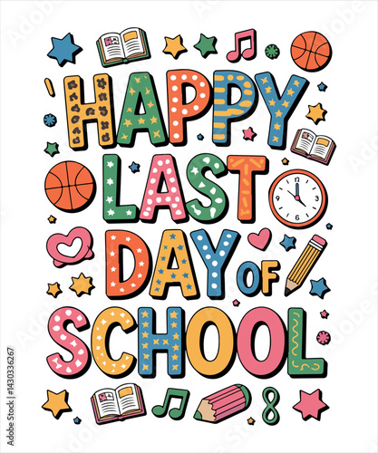 Colorful “Happy Last Day of School