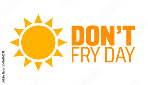 Don’t Fry Day background banner or poster design template. observed every year in May. Holiday concept. Use to any Template, card, poster, placard, template.