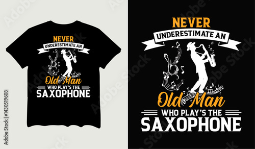 Never underestimate an older man saxophonist t-shirt design for t-shirt quotes or poster svg printable cut file
