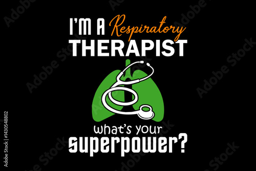 I'm a respiratory therapist what's your superpower svg Doctor quotes typography t-shirt design for cricut.