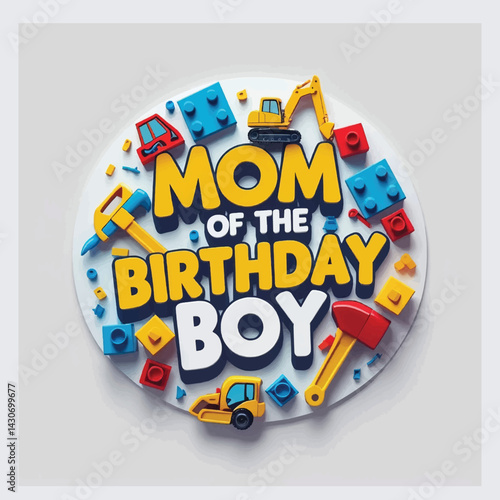 Mom of the Birthday Boy: Graphic Tee for Birthday Boy’s Celebration with Bold Text and Construction Icons, Typography T-shirt Vector Design