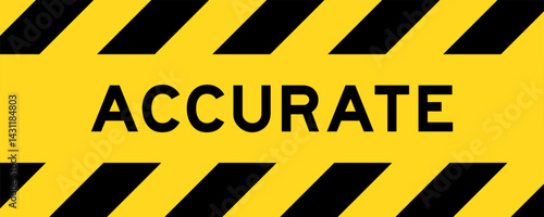 Yellow and black color with line striped label banner with word accurate