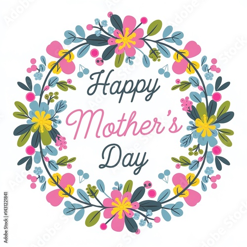 Vibrant and Colorful 'Happy Mother's Day' Design Featuring a Circular Floral Arrangement with Pink, Yellow, Green, and Blue Flowers, Leaves, and Berries, and Elegant Cursive Typography at the Center