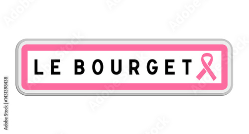Panneau de sortie du Bourget, Seine-Saint-Denis, Île-de-France avec Ruban Octobre Rose