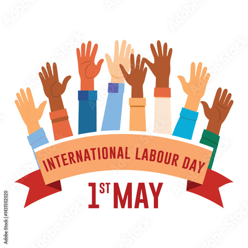 International Labour Day Celebration Poster with Diverse Raised Hands and Banner 1st May Workers Unity Rights Equality Artwork