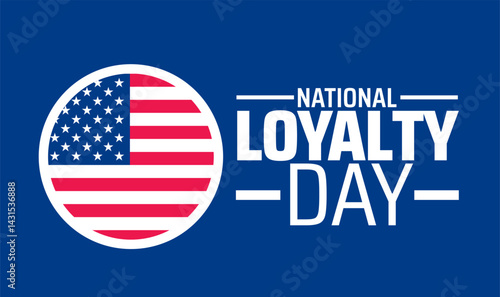 National Loyalty Day background banner or poster design template. observed every year in May. Holiday concept. Use to any Template, card, poster, placard, template.