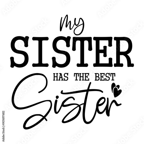 My Sister Has The Best Sister SVG 