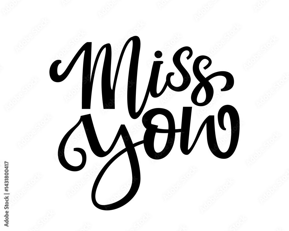 Fototapeta premium Handwritten “Miss You” Calligraphy Phrase in Elegant Black Script – Romantic Vector Text Design for Cards, Posters, Gifts, Mugs, Social Media and Long-Distance Messages