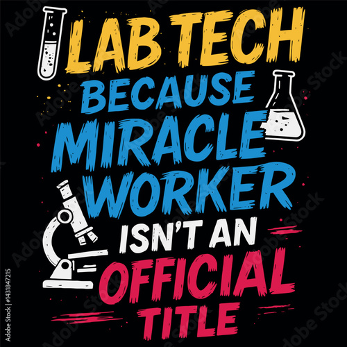 Lab Tech Because Miracle Worker Isn't an Official Title