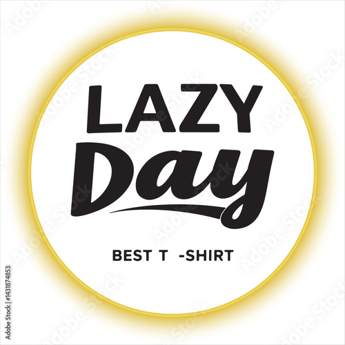Lazy Day Typography Design,
Minimalist Lazy Day Text Art,
Bold Lazy Day T Shirt Design,
4.	Monochrome Lazy Day Lettering
Stylish Lazy Day Text Logo,
Lazy Day Modern Font Design.
