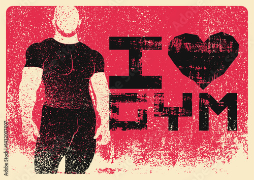 I Love Gym. Gym Club typographic vintage grunge motivational poster design with strong man silhouette. Retro vector illustration.