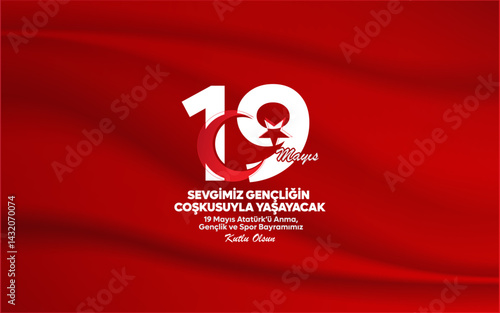 A design for the 19th May Commemoration of Atatürk, Youth and Sports Day. Translation: Sevgimiz gençliğin coşkusuyla yaşayacak ve 19 Mayıs Atatürk’ü Anma Gençlik ve Spor Bayramı Kutlu Olsun