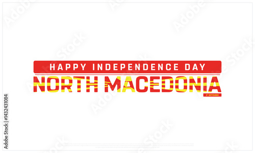 Independence Day of North Macedonia on a white background, Vector design of Independence Day of North Macedonia, Typographic Design of North Macedonia National Day, Flag typography of North Macedonia