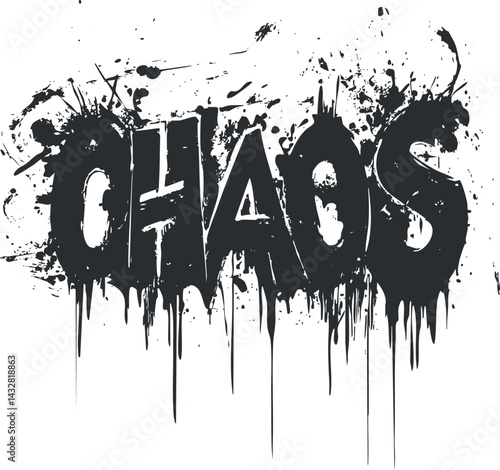 Grunge style black chaos word with paint splatters and dripping effect on white background