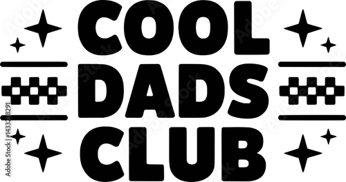 Cool dads club vector graphic for fathers day celebrations and designs