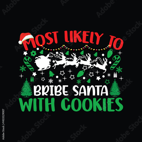 most likely to bribe santa with cookies