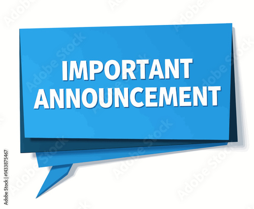 Blue speech bubble with important announcement message
