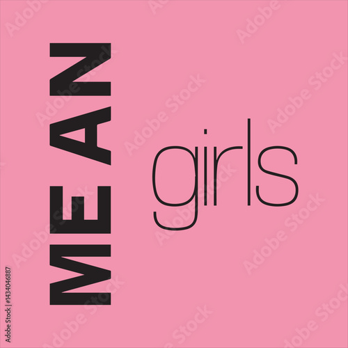 Mean Girls Typography Poster with Pink Background,Minimalist Pink Poster with Bold and Thin Text Style,Fashion Inspired Vector Design with Modern Typography