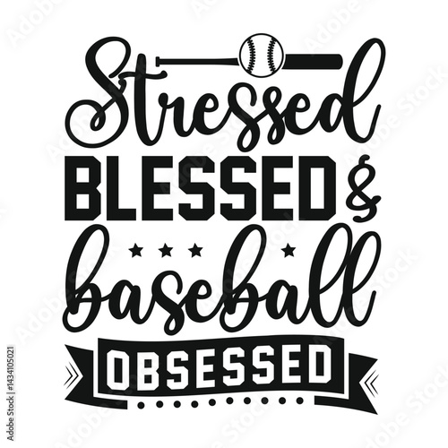 Stressed blessed and baseball obsessed, Baseball Typography Design