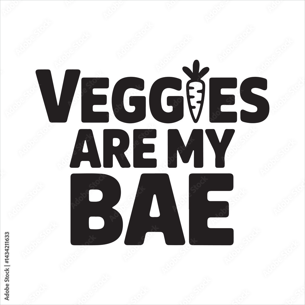 Veggies Are My Bae A Fun and Motivational Typography
Veggies Are My Bae A Fun and Motivational Typography