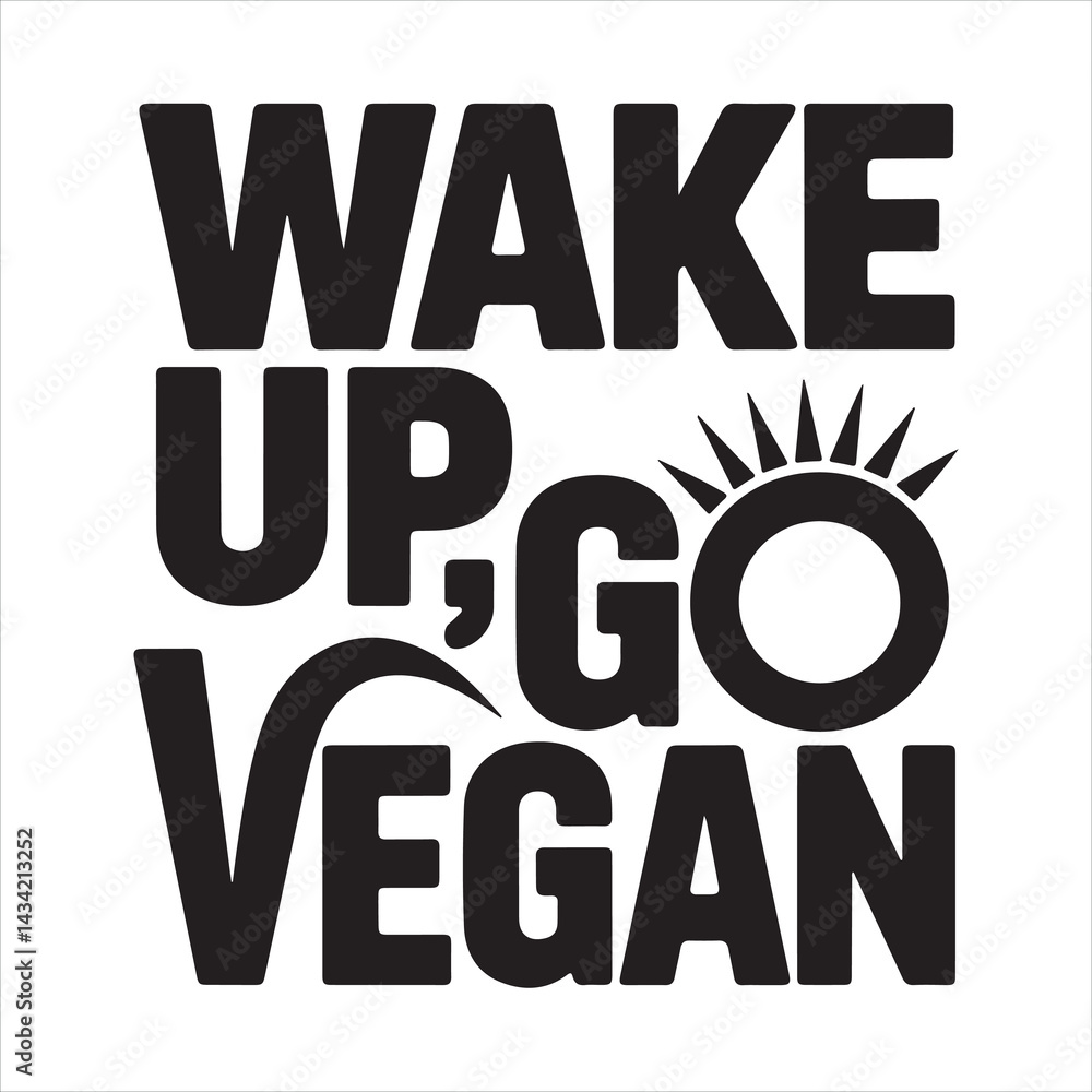 Obraz premium Wake Up Go Vegan A Call to Action 