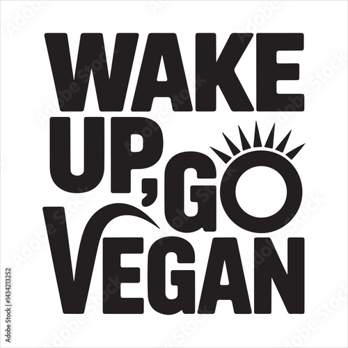Wake Up Go Vegan A Call to Action

