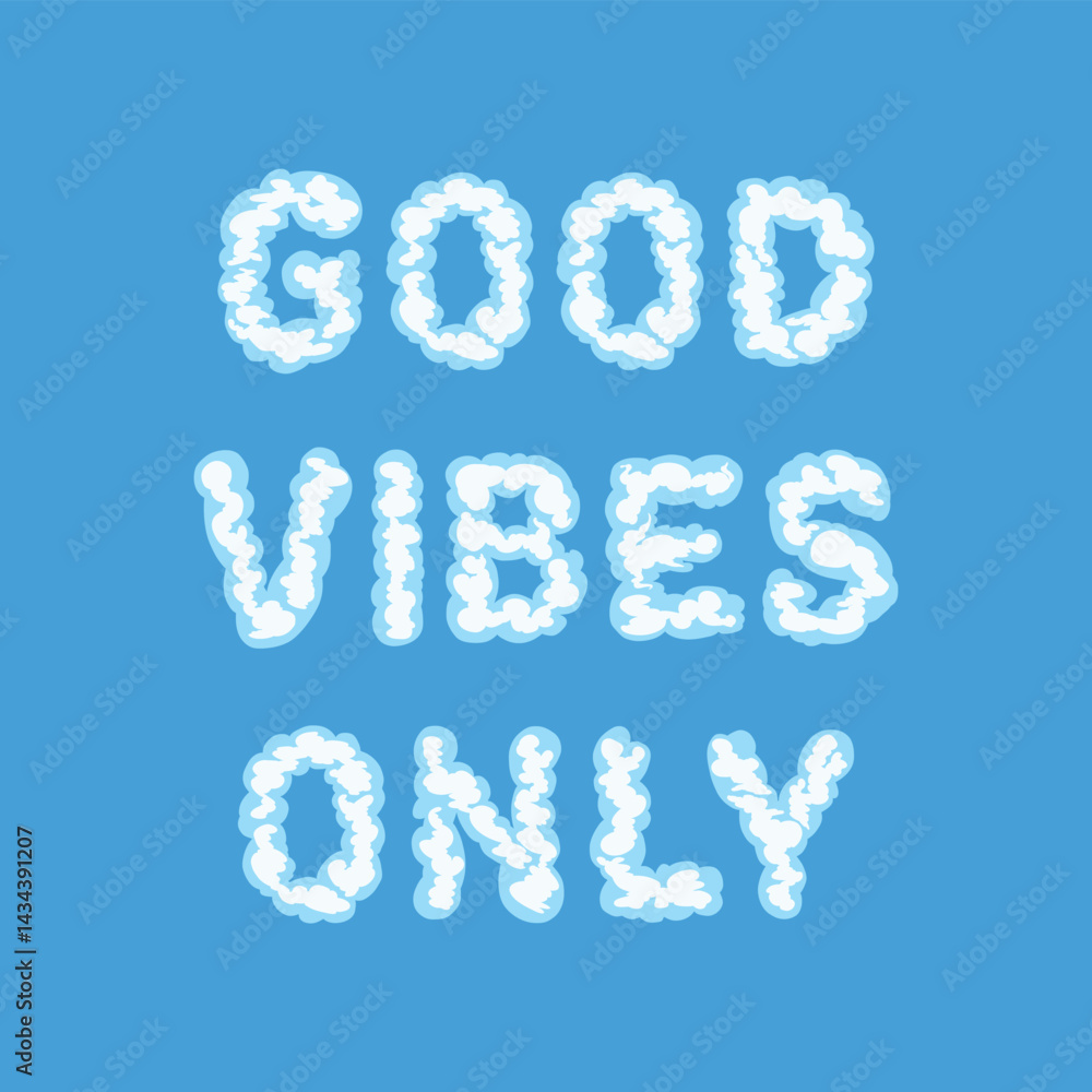 Positive “Good Vibes Only” quote in soft fluffy cloud font style. Perfect for motivational posters, nursery decor, apparel prints, and inspirational design for kids and adults. Good Vibes Only Quote Positive “Good Vibes Only” quote in soft fluffy cloud font style. Perfect for motivational posters, nursery decor, apparel prints, and inspirational design for kids and adults. Good Vibes Only Quote
