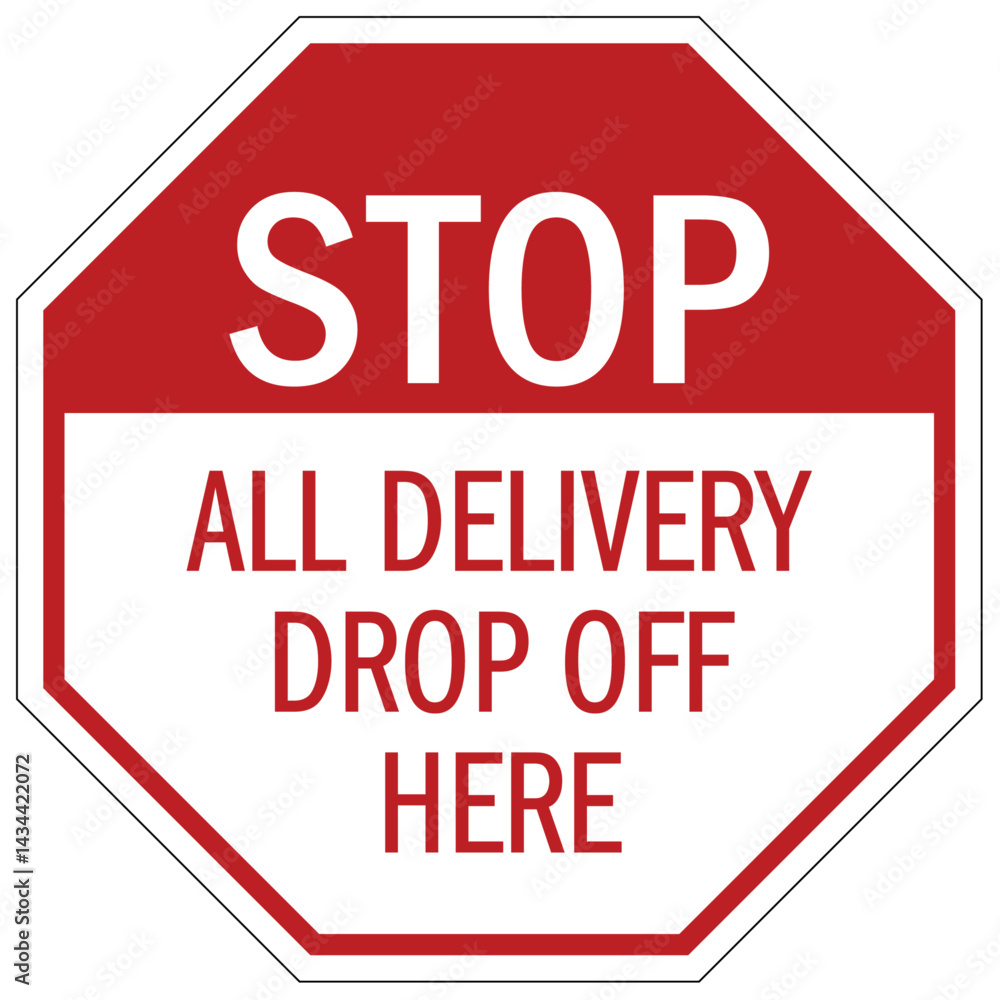 Stop sign all delivery drop off here Stop sign all delivery drop off here