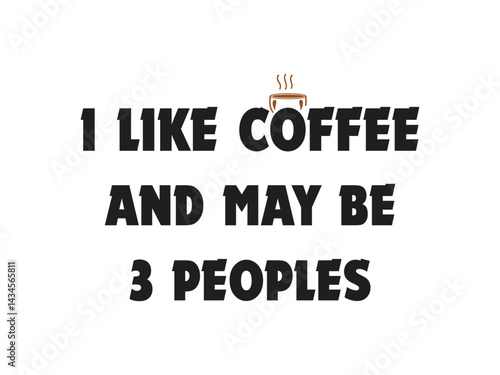 I love coffee and may be 3 peoples, I need coffee, Coffee is my first love, Sunbeams and coffee, First coffee then data I got a break, Okey but first coffee,