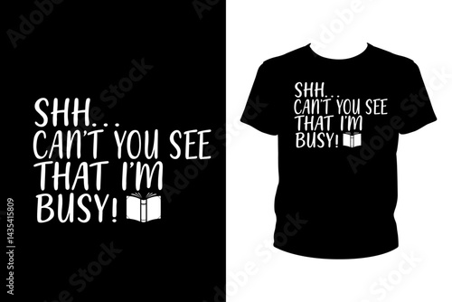 Shh can't you see that I'm busy Quotes svg, Reading Book Svg, t-shirt design for prints, Book t-shirt design cut file