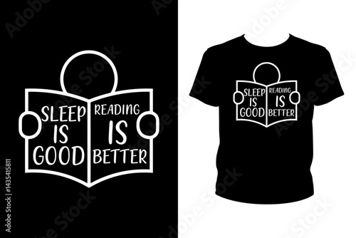Sleep is good reading is better Quotes svg, Reading Book Svg, t-shirt design for prints, Book t-shirt design cut file