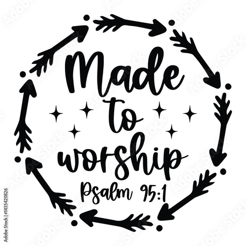 Made to worship psalm 95:1 SVG Art & Illustration