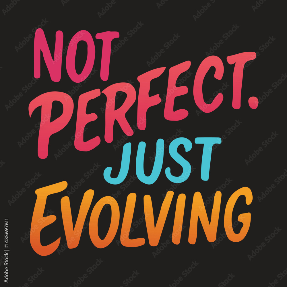NOT PERFECT JUST EVOLVING typography t shirt design NOT PERFECT JUST EVOLVING typography t shirt design
