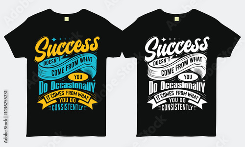 This is a high-quality digital T-shirt design featuring a motivational typography quote about success and consistency. Perfect for your print-on-demand business or custom apparel projects.