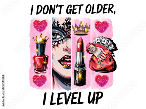 I Don’t Get Older, I Level Up Mask, Crown, Money, T-Shirt Design.