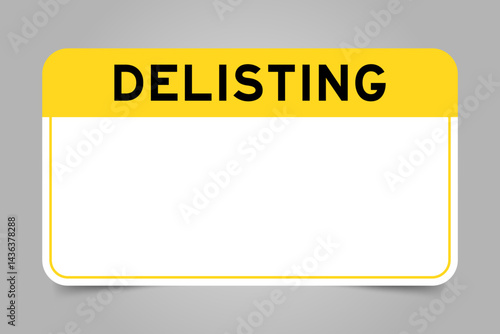 Label banner that have yellow headline with word delisting and white copy space, on gray background