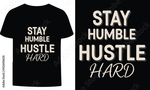 stay humble hustle hard t-shirt design