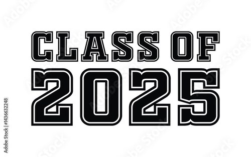 Class of 2025 typography design vector. Text for design, congratulation event, T-shirt, party, high school or college graduate. Editable class of 2025 typography design