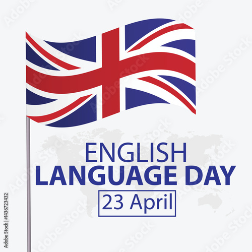 International English Language day. 23rd April International English Language day celebration cover banner with silhouette world map, earth globe, book icons and text in UK flag colours.