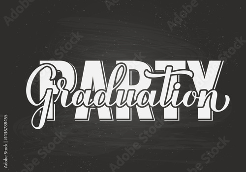 Graduation Party calligraphy lettering on chalkboard background. Congratulations to graduates typography poster. Vector template for greeting card, banner, invitation, label, etc.