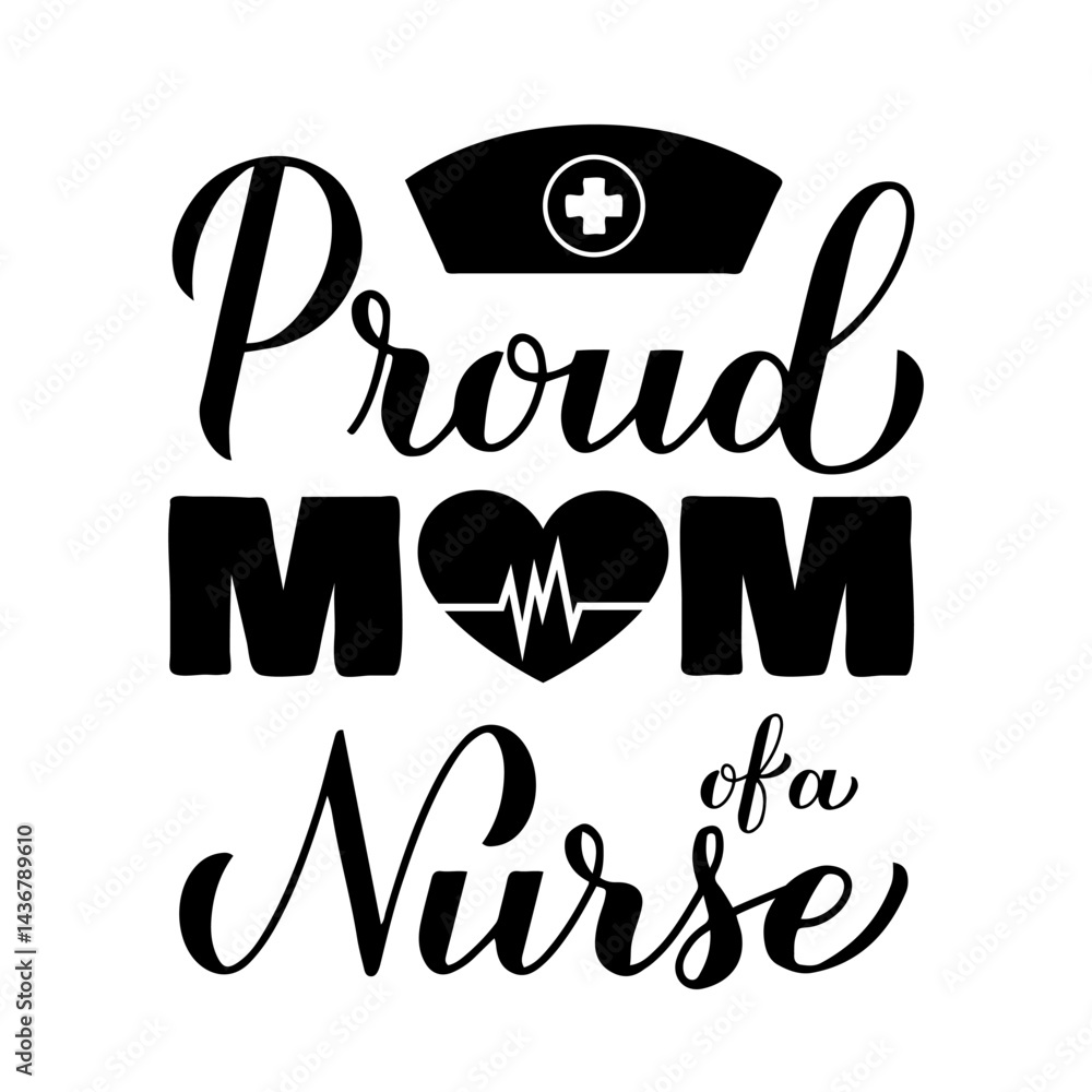 Proud mom of a nurse calligraphy hand lettering isolated on white. Nurse quote. Vector template for typography poster, shirt design, banner, sticker, etc.